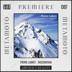 MM PREMIERE 087 | Pierre Labret - Discodrama [Abstract Reality]