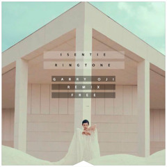Isentie - Ringtone (Garry Oji Remix FREE)