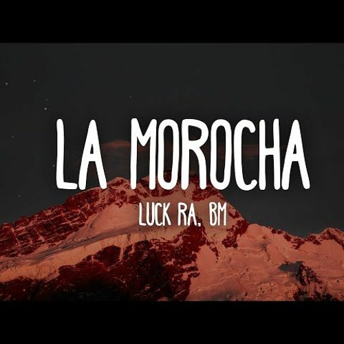 Luck Ra, BM - LA MOROCHA - Remix- LAUTII DEEJAY
