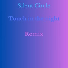 Silent Circle - Touch In The Night (Mael Raw Remix)
