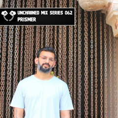 Unchained Mix Series 062 - Prismer (India)