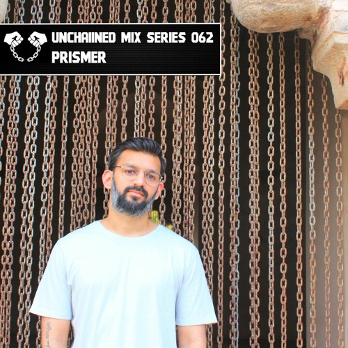 Unchained Mix Series 062 - Prismer (India)