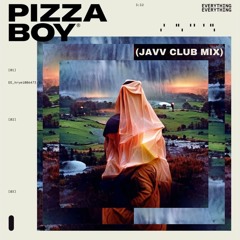 Everything Everything  - Pizza Boy (Javv Club Mix) #PizzaBoyRemix