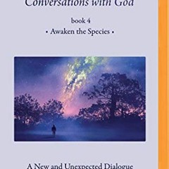 free KINDLE 🖍️ Conversations With God, Book 4: Awaken the Species by  Neale Donald W