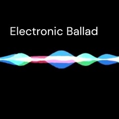 Electronic Ballad