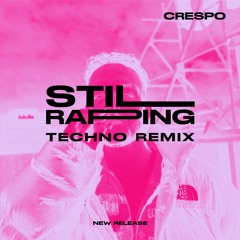 C.Tangana - STILL RAPPING (CRESPO TECHNO REMIX) (75-150) [Copyright Filter]