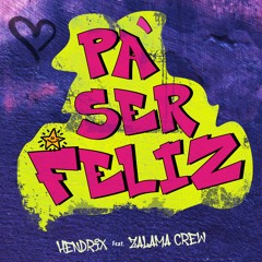 Pa ser feliz Feat. Zalama Crew