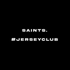 Saints. Ft @nxssiegang. #jerseyclub