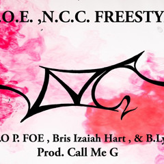 F.O.E. N.C.C. (Freestyle) Polo P , Bris Hart, & B.Lyrical (prod by Call Me G)