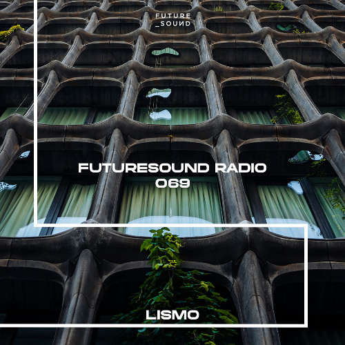 FutureSound Radio O69 by LISMO | Edits, Rnb & Hip Hop