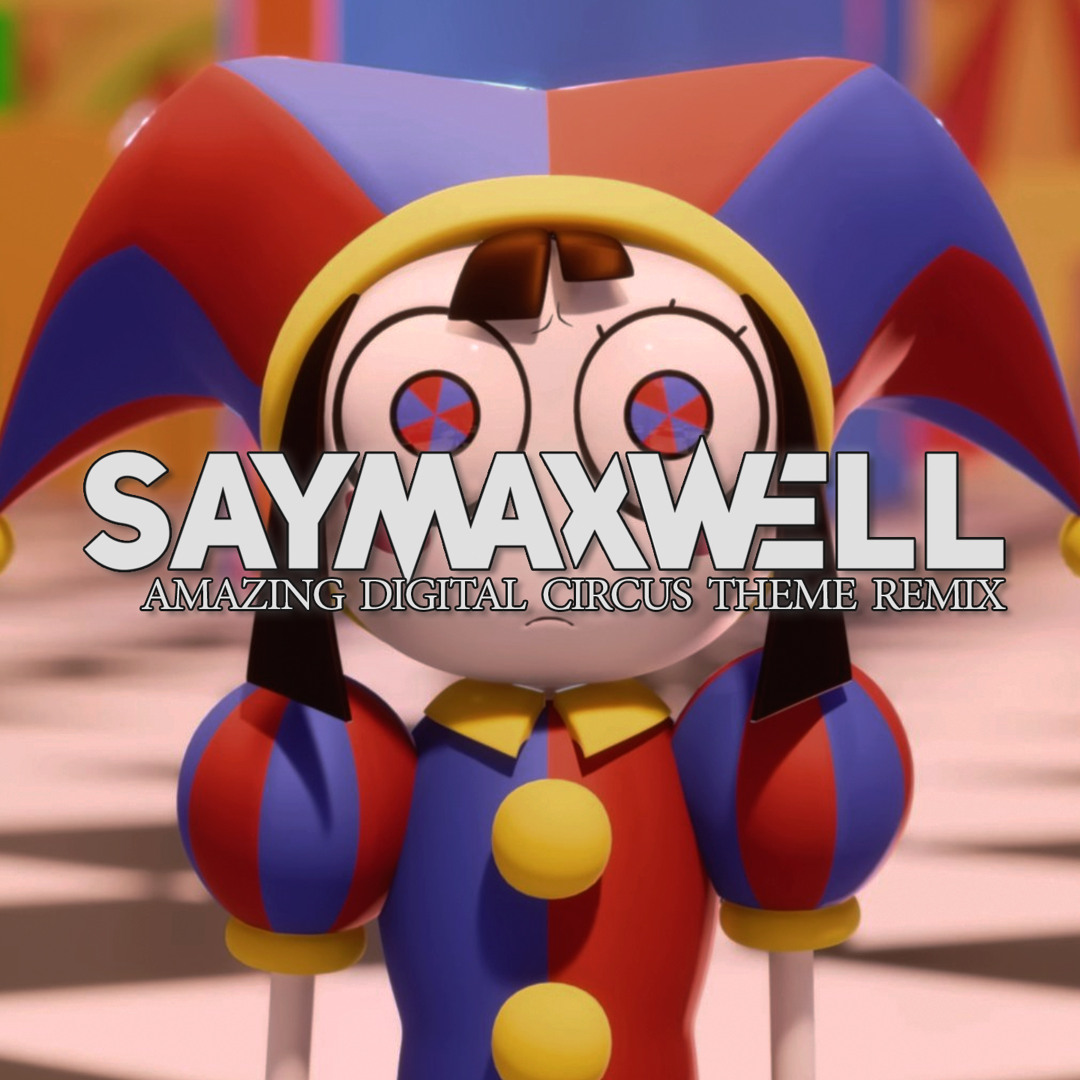 Stream Amazing Digital Circus Theme (Remix) by SayMaxWell | Listen ...