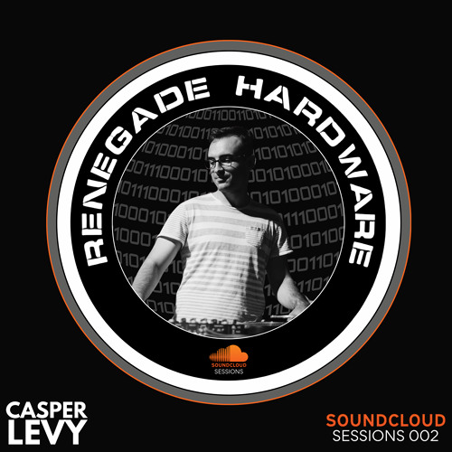 Renegade Hardware SoundCloud Sessions 002 - Mixed by Casper Levy
