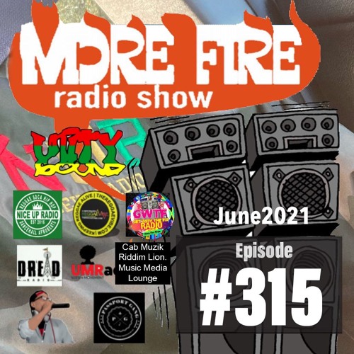 More Fire Show 315 - June 4th 2021 With Crossfire From Unity Sound