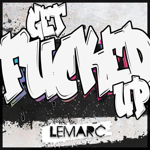 Get Fucked Up (Original Mix) [Buy = Free Download]