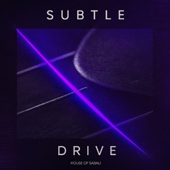Subtle Drive