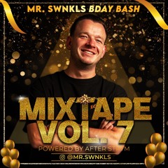 #MR.SWNKLS BDAY BASH MIXTAPE VOL.7