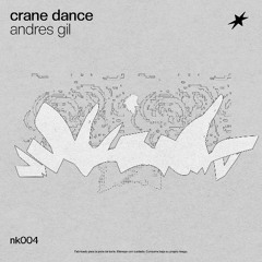 GRAB/YOUR/COPY - Andres Gil - Crane Dance  (FREE DL)