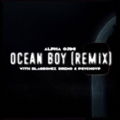 Ocean Boy (Remix)(feat. Blaqbonez, Dremo & Psycho YP)