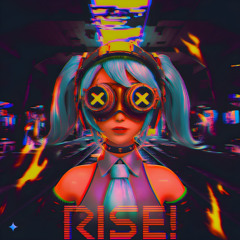 Rise! (Sped up)