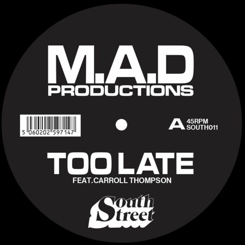 M.A.D Productions Featuring Carroll Thompson / Too Late M.A.D Productions Featuring Carroll Thompson / Too Late