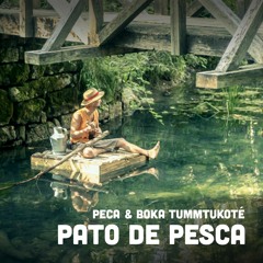 Peca & Boka Tummtukoté - Pato De Pesca