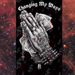 CHANGING MY WAYS 🙏 (prod. lock)