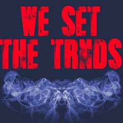 WE SET THE TRENDS ( STREET MIX )