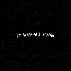 IT WAS ALL FAKE [FREE DL]