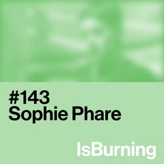 Sophie Phare...   IsBurning #143