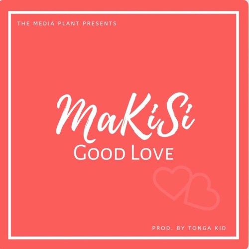 Good Love - Makisi