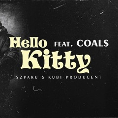 Szpaku & Kubi Producent Feat. Coals - Hello Kitty