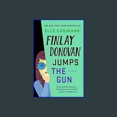 #^DOWNLOAD ❤ Finlay Donovan Jumps the Gun: A Novel (The Finlay Donovan Series Book 3) EBOOK #pdf