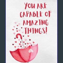 PDF 💖 You are Capable of Amazing Things! get [PDF]