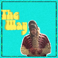 The Way (Prod. By Zero Beatz)