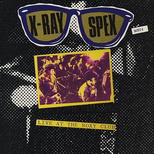 Oh Bondage! Up Yours! (Recorded Live at The Roxy, London, 2 April 1977)
