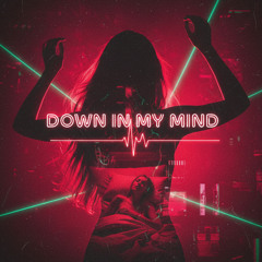 Down in My Mind
