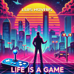 Life is a Game - Luis Novais