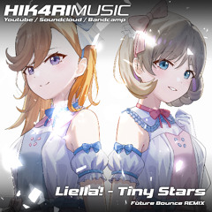 澁谷かのん, 唐 可可 [Liella!] - Tiny Stars (HIK4RImusic Remix)