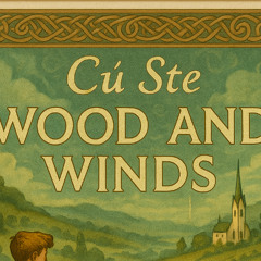 Wood to ye Winds-o (Celtic Twilight)