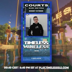 Courts B2B Neyra @ Timeless Mineless 2020