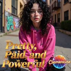 Pretty, paid, and powerful