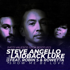 Steve Angello, Laidback Luke Feat. Robin S & Rowetta - Show Me Be Love (Vico Valesco Tech Bootleg)