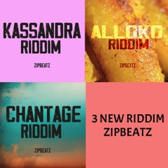 1 KASSANDRA RIDDIM , 2 ALLOKO RIDDIM , 3 CHANTAGE RIDDIM