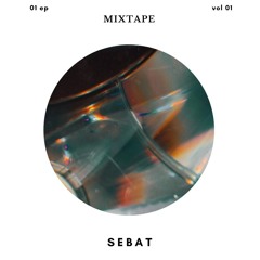 Sebat Presents//MIXTAPE 001