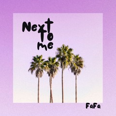 Next to me [fafa production]