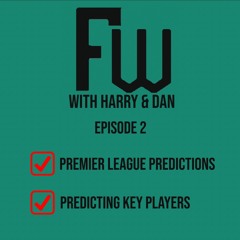 Episode 2 : Premier League Predictions