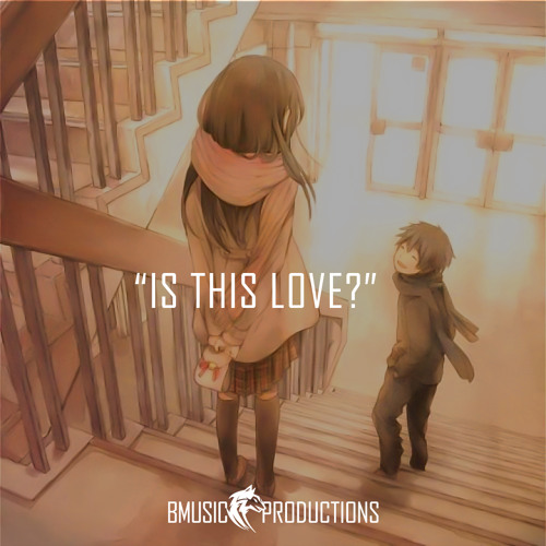 Stream Is This Love? - Brien Todio - Emotional Sad Anime Type Piano Music  Relaxing Soothing by BMusic_Productions | Listen online for free on  SoundCloud