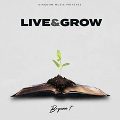 Bryann T "Live & Grow"