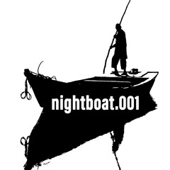 The Nightboat Episode 001