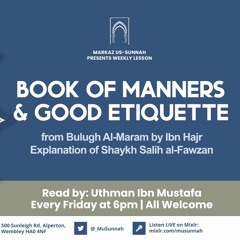 Book of Manners & Good Etiquette from Bulugh Al-Maram - Ex of Shaykh Salih al-Fawzan Lesson 10